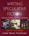 Writing Speculative Fiction - Lelia Rose Foreman - 9781640084483