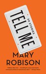 Tell Me: Thirty Stories - Mary Robison - 9781640090354