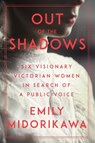 Out of the Shadows - Emily Midorikawa - 9781640092303