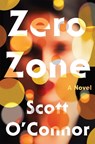 Zero Zone - Scott O'connor - 9781640093737