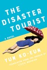 The Disaster Tourist - Yun Ko-Eun - 9781640094161