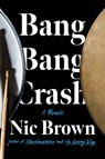 Bang Bang Crash - Nic Brown - 9781640094406