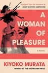 A Woman of Pleasure - Kiyoko Murata ; Juliet Winters Carpenter - 9781640095793