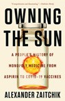 Owning the Sun - Alexander Zaitchik - 9781640095908