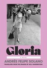 Gloria - Andrés Felipe Solano - 9781640096868