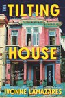 The Tilting House - Ivonne Lamazares - 9781640097094