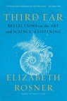 Third Ear - Elizabeth Rosner - 9781640097315