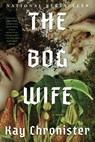 The Bog Wife - Kay Chronister - 9781640097322