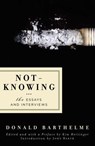 Not-Knowing - Donald Barthelme ; Kim Herzinger - 9781640098251