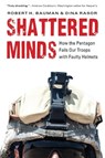 Shattered Minds - Robert H. Bauman ; Dina Rasor - 9781640120365