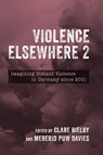 Violence Elsewhere 2 - Dr Clare Bielby ; Professor Mererid Puw Davies - 9781640141377