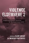 Violence Elsewhere 2 - Dr Clare Bielby ; Professor Mererid Puw Davies - 9781640142176