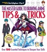 The Master Guide to Drawing Anime: Tips & Tricks - Christopher Hart - 9781640210233