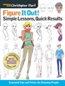 Figure It Out! Simple Lessons, Quick Results - Christopher Hart - 9781640210240