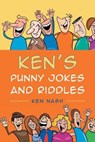 Ken's Punny Jokes and Riddles - NASH,  Ken - 9781640273771