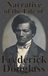 Narrative of the Life of Frederick Douglass - Frederick Douglass - 9781640321434