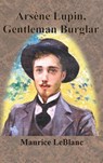 Arsene Lupin, Gentleman Burglar - Maurice LeBlanc - 9781640323223