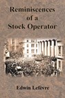 Reminiscences of a Stock Operator - Edwin Lefevre - 9781640323377