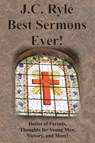 J.C. Ryle Best Sermons Ever! - RYLE,  J. C. - 9781640323452