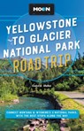 Moon Yellowstone to Glacier National Park Road Trip (Second Edition) - Carter Walker - 9781640497481
