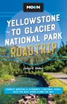 Moon Yellowstone to Glacier National Park Road Trip - Carter G. Walker - 9781640497498