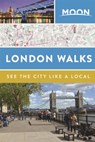 Moon London Walks (Second Edition) - Moon Travel Guides - 9781640497788