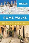 Moon Rome Walks (Second Edition) - Moon Travel Guides - 9781640497856