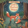 God's Perfect Peace: (Part of the Bedtime Blessings Series) -- Woodland Creatures and Rhyming Verse, Perfect for Grandchild, New Baby and Toddler Gift - Glenys Nellist - 9781640609396