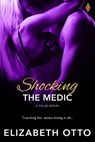 Shocking the Medic - Elizabeth Otto - 9781640632530