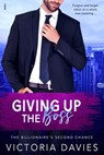 Giving Up the Boss - Victoria Davies - 9781640635913
