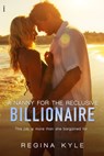 A Nanny for the Reclusive Billionaire (A Billionaire Popular Romance) - Regina Kyle - 9781640636491
