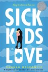 Sick Kids In Love - Hannah Moskowitz - 9781640637368