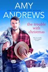 The Trouble with Christmas - Amy Andrews - 9781640638198