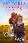 Cowboy for Hire - Victoria James - 9781640638211