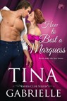 How to Best a Marquess - Tina Gabrielle - 9781640638358