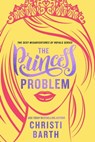 The Princess Problem - Christi Barth - 9781640638457