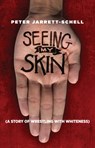 Seeing My Skin - Peter Jarrett-Schell - 9781640651920
