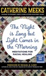 The Night is Long but Light Comes in the Morning - Catherine Meeks - 9781640655973