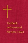 The Book of Occasional Services 2022 - The Episcopal Church - 9781640656253