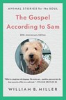 The Gospel According to Sam - William Miller - 9781640658882