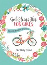 God Hears Her for Girls: 90 Faith-Building Devotions - Our Daily Bread - 9781640701052