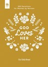 God Loves Her - Our Daily Bread - 9781640704213
