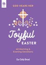 God Hears Her, A Joyful Easter - Our Daily Bread - 9781640704497