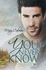 You Never Know - Mary Calmes - 9781640800458