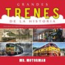 Grandes Trenes de la Historia - MR Motorman - 9781640810266