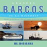 Grandes Barcos de la Historia - MR Motorman - 9781640810273