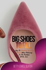 Big Shoes To Fill - Betty Jewell Slater - 9781640855076