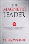 The Magnetic Leader - Chris McClure - 9781640859876