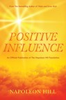 Napoleon Hill's Positive Influence - Napoleon Hill - 9781640953178