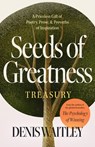 Seeds of Greatness Treasury: A Priceless Gift of Poetry, Prose and Proverbs of Inspiration - Denis Waitley - 9781640955691